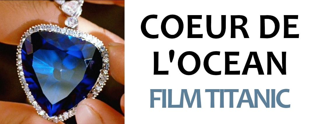 Le Cœur de l'Océan du film Titanic